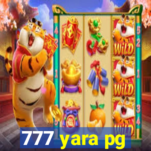 777 yara pg